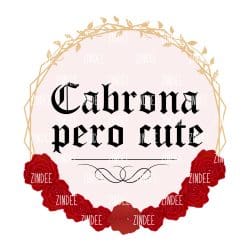 Cabrona Pero Cute (Sublimation Transfer)