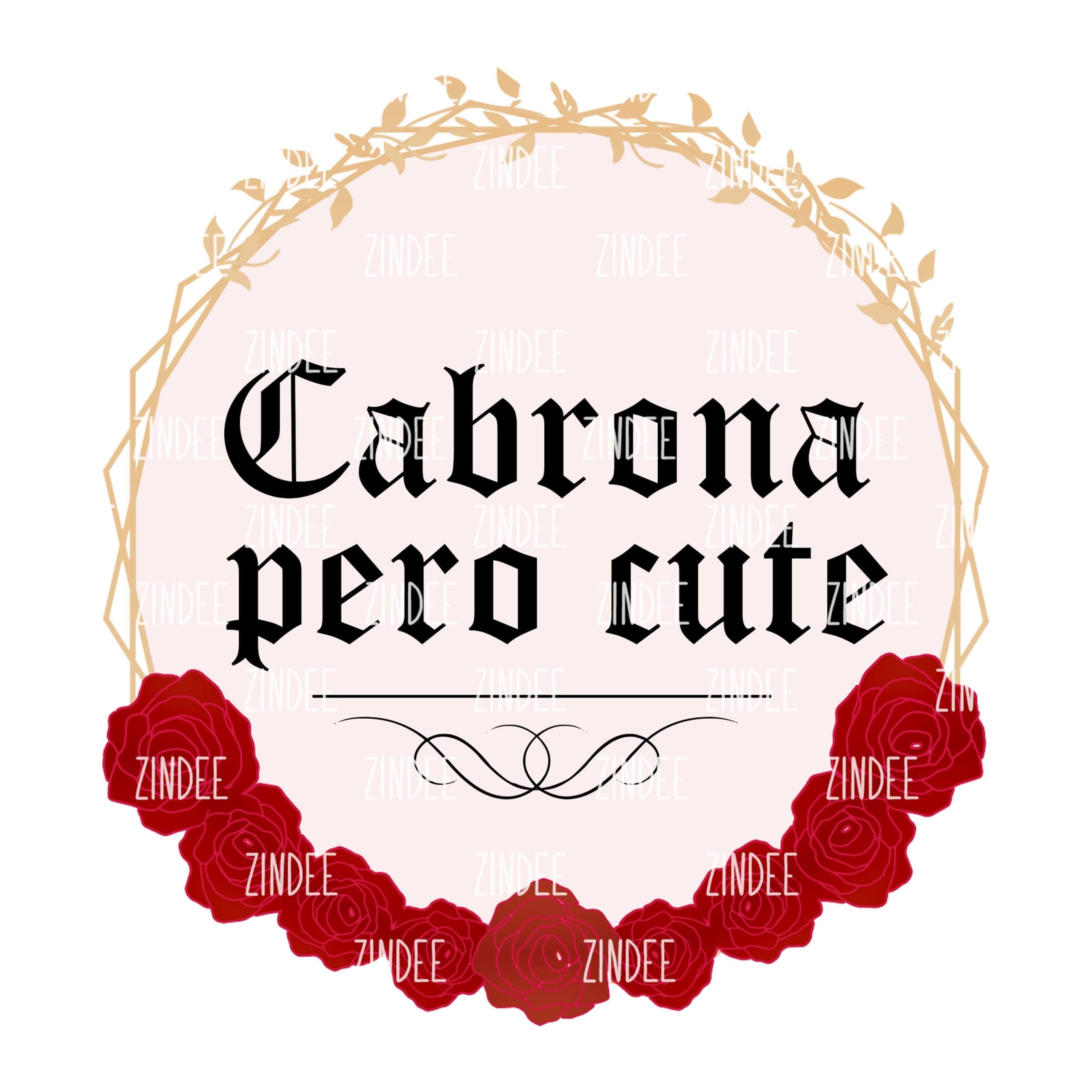 Cabrona Pero Cute (Sublimation Transfer)