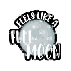 Feels Like A Full Moon – Mini Acrylic Charm Blank (1.5") | Optional Sticker or UV DTF