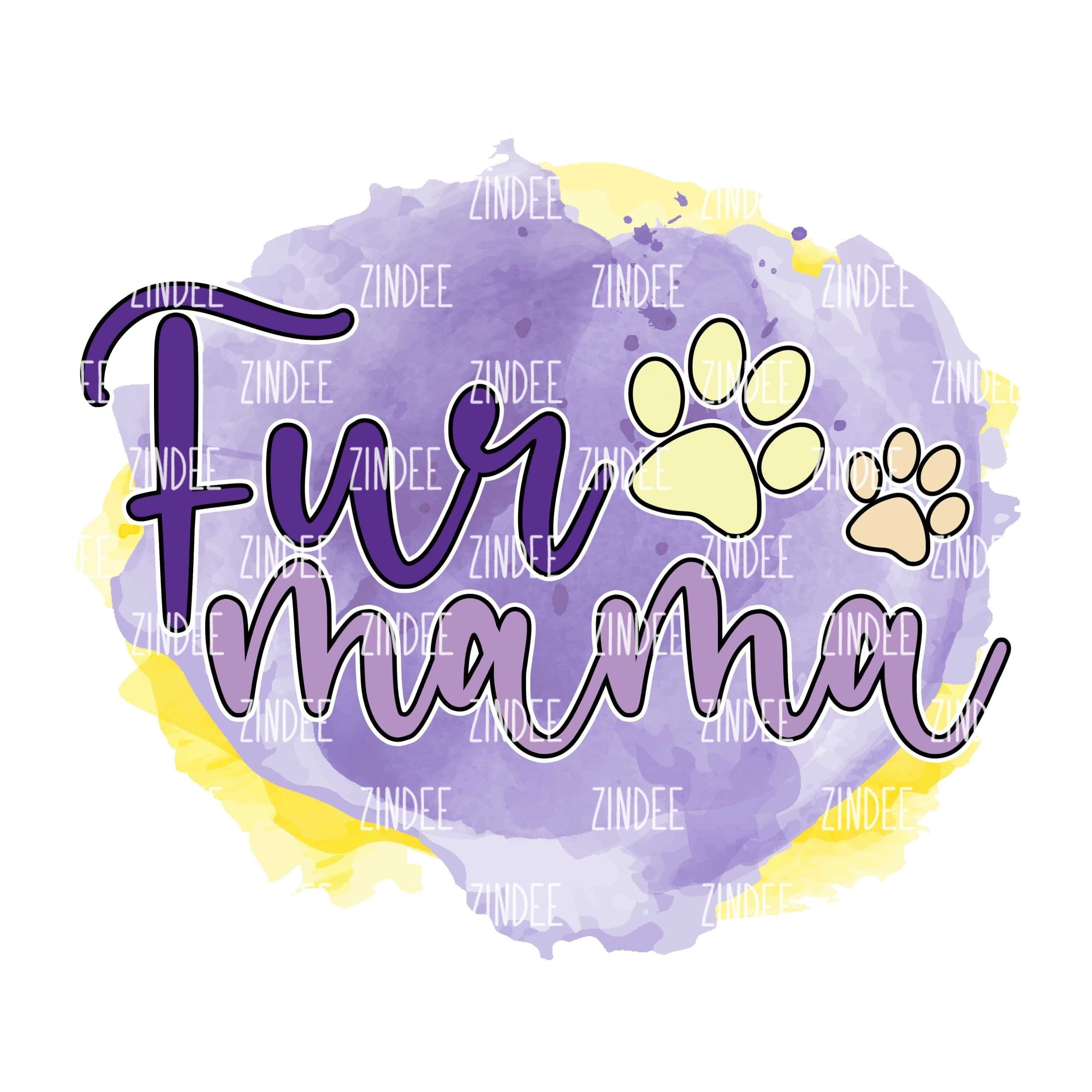 Fur Mama (Sublimation Transfer)