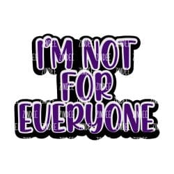 I'm Not For Everyone – Acrylic Keychain Blank (2.5") | Optional Sticker or UV DTF