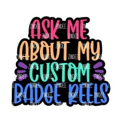 Ask Me Badge Reels – Acrylic Badge Reel Blank (2") No Hole | Optional Sticker or UV DTF