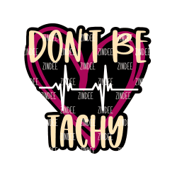 Don't Be Tachy – Mini Acrylic Charm Blank (1.5") | Optional Sticker or UV DTF