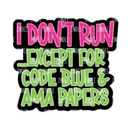 I Don't Run – Acrylic Badge Reel Blank (2") No Hole | Optional Sticker or UV DTF