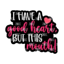 I Have a Good Heart – Acrylic Badge Reel Blank (2") No Hole | Optional Sticker or UV DTF