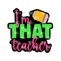 I'm That Teacher – Acrylic Badge Reel Blank (2") No Hole | Optional Sticker or UV DTF