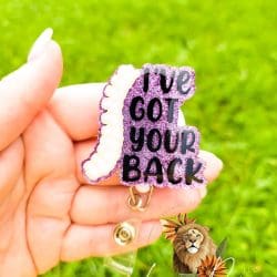 I've Got Your Back – Acrylic Badge Reel Blank (2") No Hole | Optional Sticker or UV DTF - Image 3