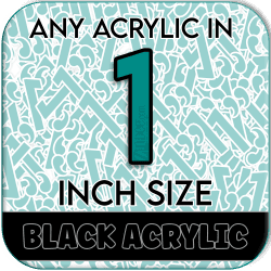Custom Acrylic Blank-1 inch-BLACK (size/hole/color change)