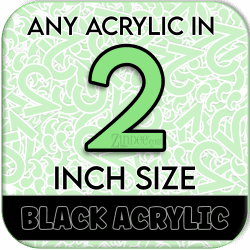Custom Acrylic Blank-2 inch-BLACK (size/hole/color change)
