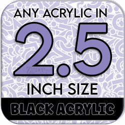 Custom Acrylic Blank-2.5 inch-BLACK (size/hole/color change)