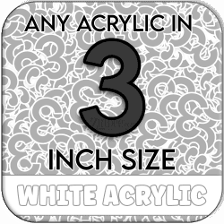 Custom Acrylic Blank-3 inch-WHITE (size/hole/color change)