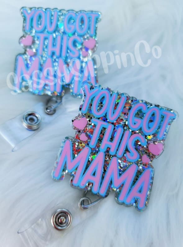 You Got This Mama – Acrylic Badge Reel Blank (2") No Hole | Optional Sticker or UV DTF - Image 3