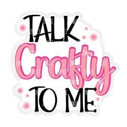 Talk Crafty To Me – Acrylic Keychain Blank (3") | Optional Sticker or UV DTF