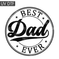 Best Dad Ever UV DTF Decal