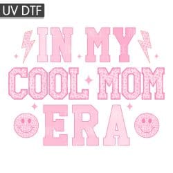 Cool Mom Era UV DTF Decal