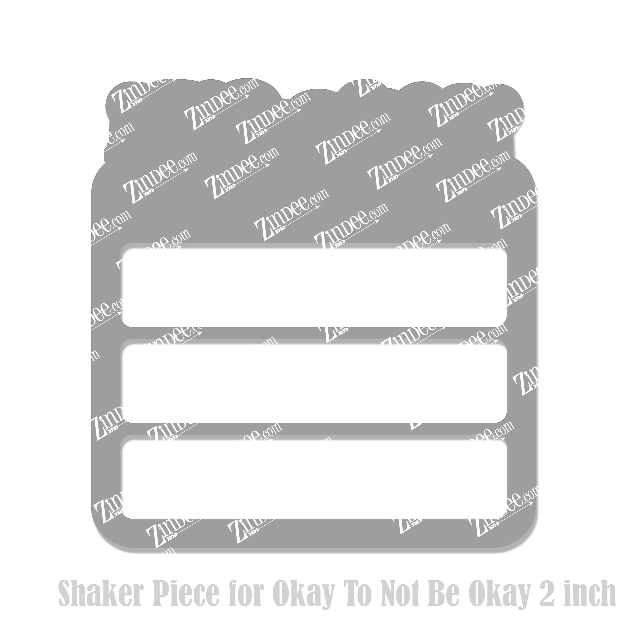 Okay To Not Be Okay Shaker Piece (2 inch)