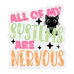 All Of My Systems Are Nervous – Acrylic Keychain Blank (3") | Optional Sticker or UV DTF