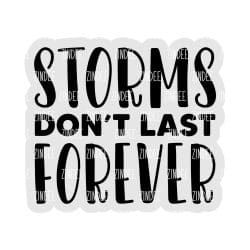 Storms Don't Last Forever – Acrylic Badge Reel Blank (2") No Hole | Optional Sticker or UV DTF