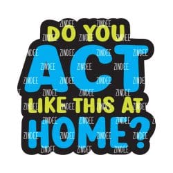 Do You Act Like This – Acrylic Keychain Blank (3") | Optional Sticker or UV DTF