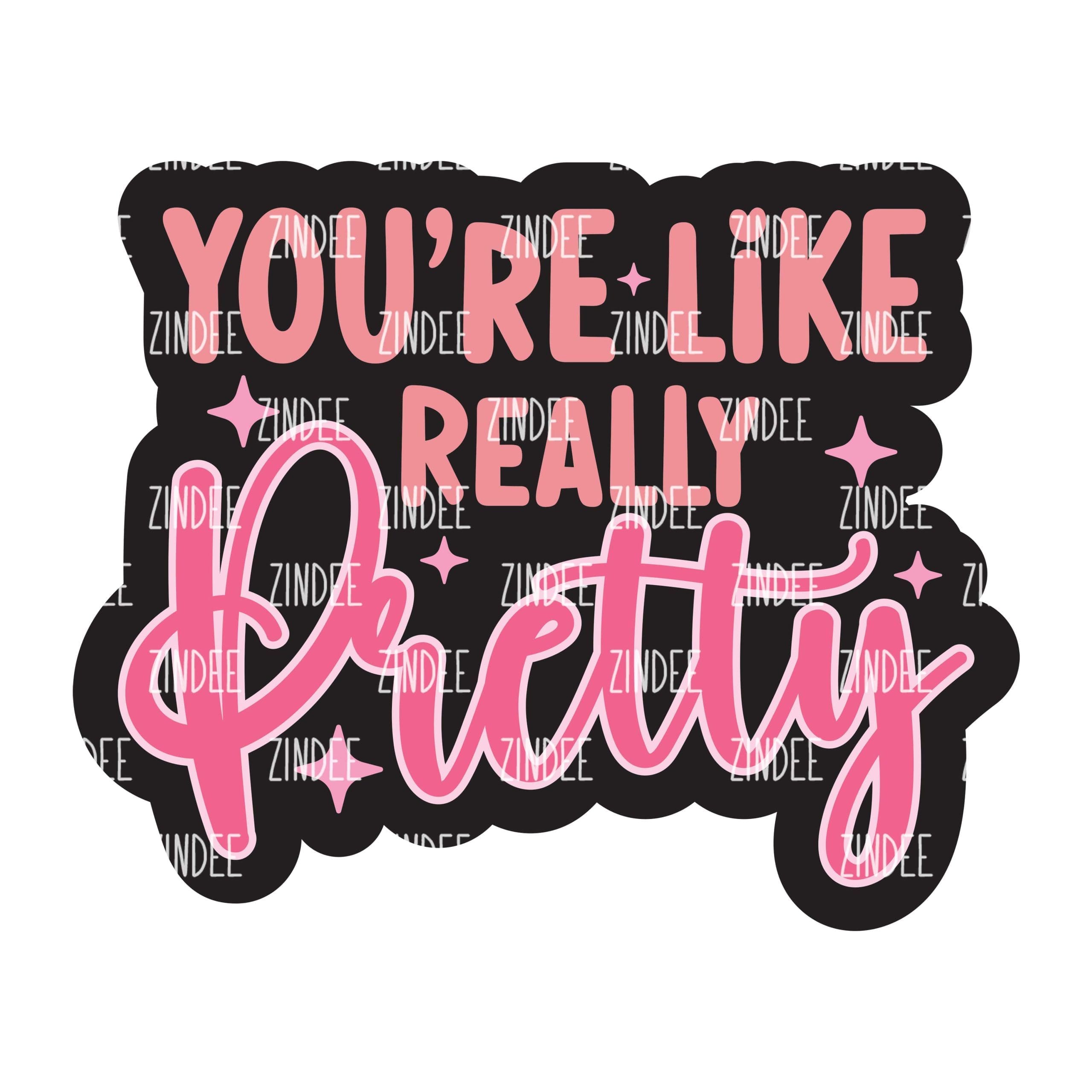 You're Really Pretty – Acrylic Badge Reel Blank (2") No Hole | Optional Sticker or UV DTF