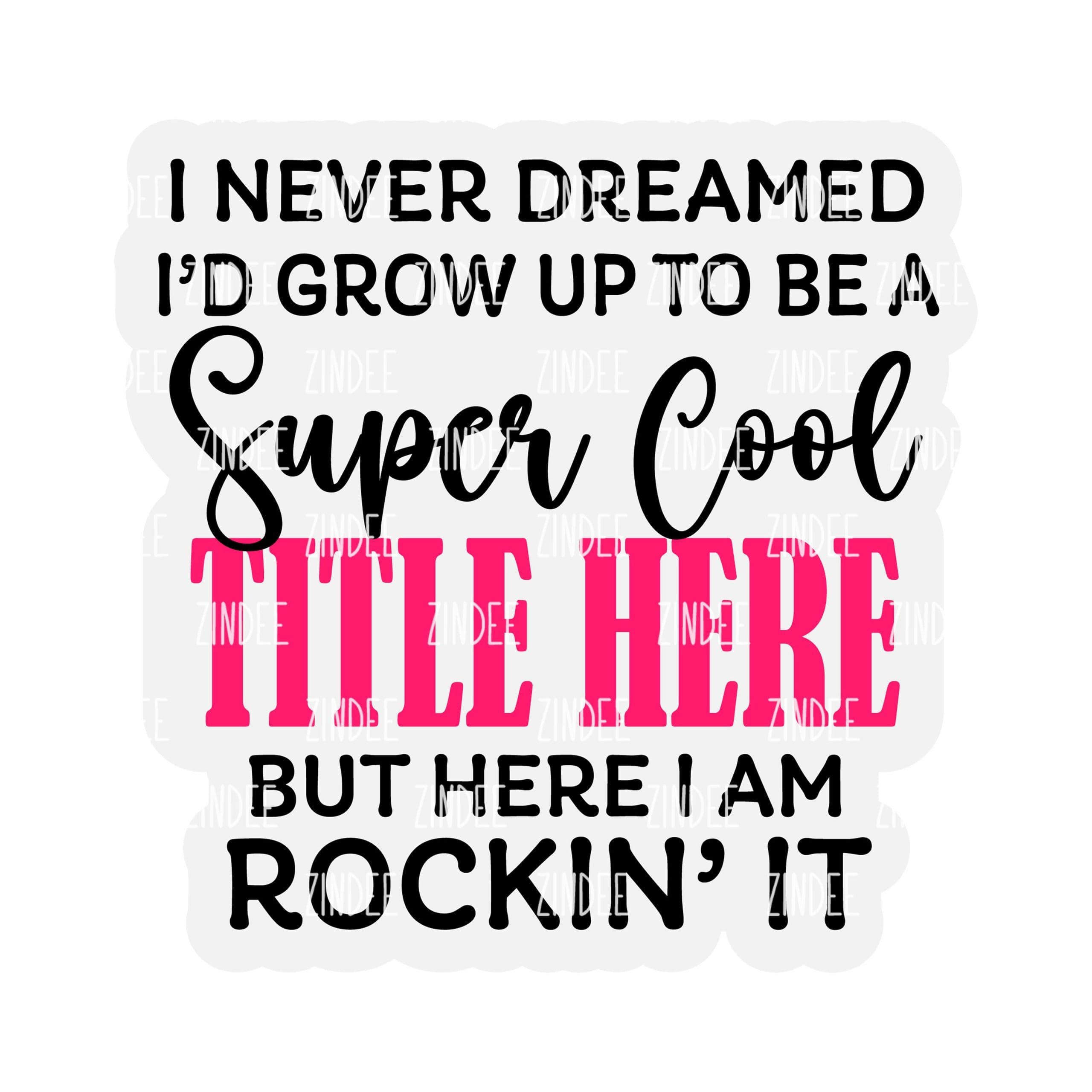 Here I am Rockin' It – Acrylic Badge Reel Blank (2") No Hole | Optional Sticker or UV DTF